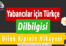 Yabancılar için Türkçe “Dilek Kipinin Hikayesi”